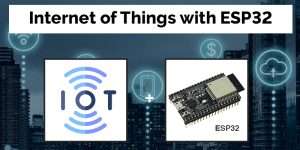 Internet of Things with ESP32