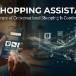  AI Shopping Assistant: The Future of Conversational Shopping Is Coming Soon 